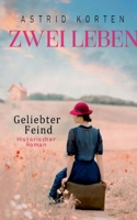 Zwei Leben - Geliebter Feind (German Edition) 3695734604 Book Cover