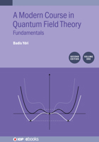 A Modern Course in Quantum Field Theory Second Edition, Volume 1: Fundamentals 0750358300 Book Cover