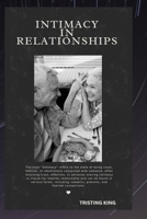 INTIMACY IN RELATIONSHIPS: BUILDING AND SUSTAINING DEEP CONNECTIONS B0F6V4QHJC Book Cover