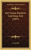 Der Gro E Kurf Rst Und Seine Zeit 116768723X Book Cover
