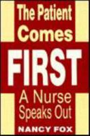 The Patient Comes First: A Nurse Speaks Out 0879754796 Book Cover