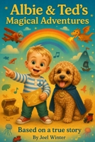 Albie and Ted's Magical Adventures B0GYKS1NRH Book Cover