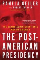 The Post-American Presidency: The Obama Administration's War on America 1439189307 Book Cover