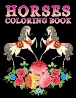 Horses Coloring Book: Fantastic Dinosaur Coloring Book for Boys, Girls, Toddlers, Preschoolers, Kids 3-8, 6-8 (Horses Book) 1673973906 Book Cover