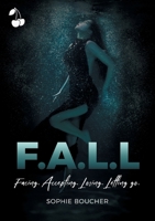 F.A.L.L: Facing. Accepting. Losing. Letting Go 1801161488 Book Cover