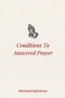 Conditions to Answered Prayer (Prayer Collection) B0GQ7F1LSS Book Cover