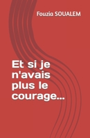 Et si je n'avais plus le courage... 2958161226 Book Cover