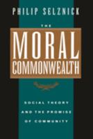 The Moral Commonwealth: Social Theory and the Promise of Community (Centennial Books) 0520089340 Book Cover