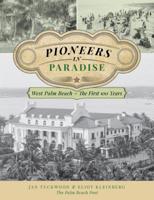 Pioneers in Paradise: West Palm Beach - The First 100 Years 149304222X Book Cover