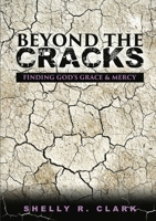 Beyond the Cracks: Finding God's Grace and Mercy 035958893X Book Cover