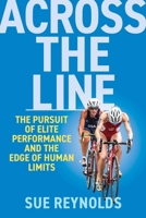 Across the Line: My Late-Life Journey into the High-Stakes World of Olympic Training B0GM12RP98 Book Cover