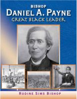 Bishop Daniel A. Payne: Great Black Leader 1933491159 Book Cover