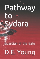 Pathway to Sydara: Guardian of the Gate 1980790906 Book Cover