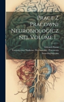 Prace Z Pracowni Neurobiologicznej, Volume 1... 1021276537 Book Cover