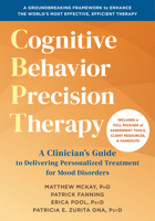 Cognitive Behavioral Precision Therapy: A Clinician’s Guide to Delivering Personalized Treatment for Mood Disorders 1648488862 Book Cover