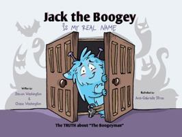 Jack the Boogey Is My Real Name 0996091602 Book Cover