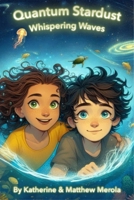 Quantum Stardust: Whispering Waves B0FQTGMQX6 Book Cover