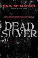 Dead Silver: A Novel 0061340774 Book Cover