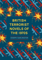 British Terrorist Novels of the 1970s 3319778951 Book Cover