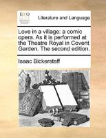 Love in a Village: A Comic Opera 1375035002 Book Cover