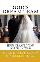God's Dream Team: Jesus Created You for Greatness 1931820260 Book Cover
