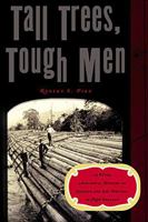 Tall Trees, Tough Men: A Vivid, Anecdotal History of Logging and Log-Driving in New England 0393301850 Book Cover