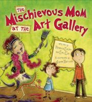 The Mischievous Mom at the Art Gallery 1554702674 Book Cover