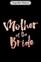 Composition Notebook: Mother of the Bride Women Bridal Shower Wedding Party Journal/Notebook Blank Lined Ruled 6x9 100 Pages 1673624944 Book Cover