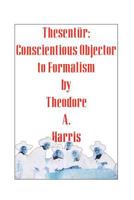 Thesent�r: Conscientious Objector to Formalism 1547027630 Book Cover