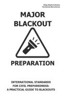 Major Blackout. Preparation.: International Standards for Civil Preparedness: A Practical Guide to Blackouts. ([EN] Real Survival Manual) B0G3WQCCR5 Book Cover