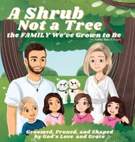 A Shrub Not a Tree: the FAMILY We've Grown to Be B0BY4RRMLX Book Cover