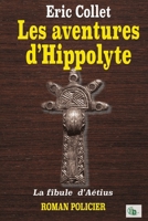 Les aventures d'Hippolyte - La fibule d'Aetius 2384064711 Book Cover