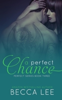 A Perfect Chance 1533470219 Book Cover
