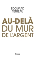 Au-Dela Du Mur de L Argent (Essais - Documents) 2234077362 Book Cover