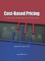 Cost-Based Pricing: A Guide for Government Contractors 1567263690 Book Cover