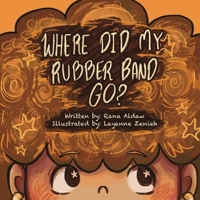 Where Did My Rubber Band Go? 1067387307 Book Cover
