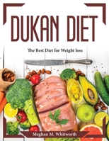 Dukan Diet: The Best Diet for Weight loss 1804374164 Book Cover