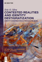Contested Realities and Identity Destigmatization: Identity Construction in the Culture Wars (de Gruyter Contemporary Social Sciences) 3111471446 Book Cover