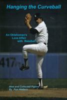 Hanging the Curveball (An Oklahoman's Love Affair with Baseball) 0982944721 Book Cover