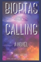 Bioptas Calling: A Novel 1070194719 Book Cover