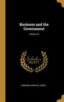 Business and the Government; Volume 24 0469562854 Book Cover