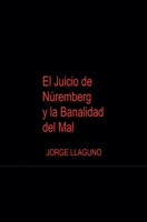 El Juicio Núremberg Y La Banalidad del Mal (Spanish Edition) B0GV7YT5K7 Book Cover