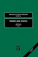 Power and Status, Volume 20 (Advances in Group Processes) (Advances in Group Processes) 0762310308 Book Cover