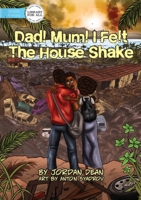 Mum! Dad! I Felt The House Shake! 1925932435 Book Cover