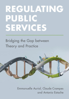 Regulating Public Services: Bridging the Gap Between Theory and Practice 1108987478 Book Cover