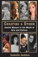 Creating a Storm: Jewish Women in the World of Arts and Culture 1803710683 Book Cover