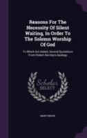 Reasons For The Necessity Of Silent Waiting, In Order To The Solemn Worship Of God 1166144550 Book Cover