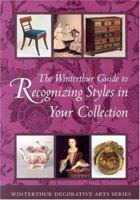 The Winterthur Guide to Recognizing Styles: American Decorative Arts from the 17th through the 19th Centuries (Winterthur Decorative Arts Series) 091272451X Book Cover