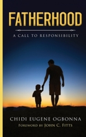 Fatherhood: A Call To Responsibility B08M8DS2KQ Book Cover