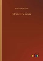 Katherine Frensham: A Novel (Classic Reprint) 1511832223 Book Cover